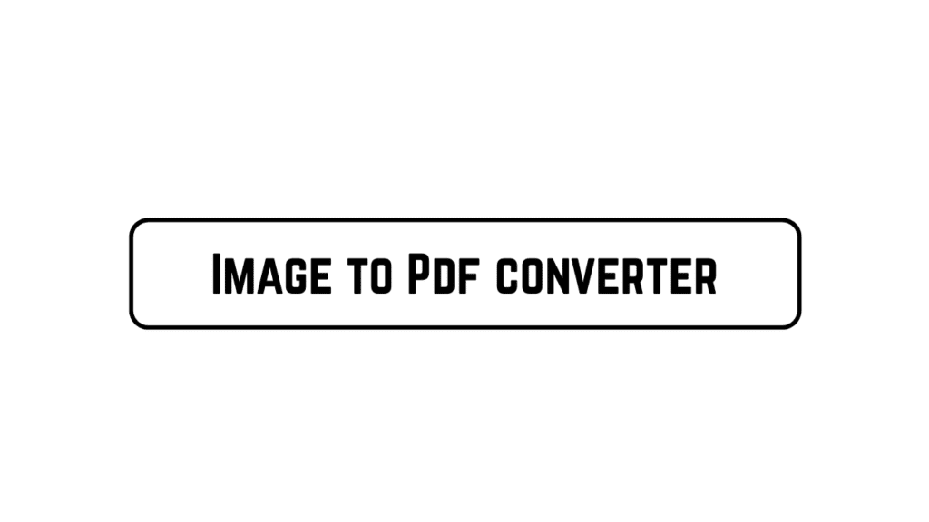 Image to Pdf converter