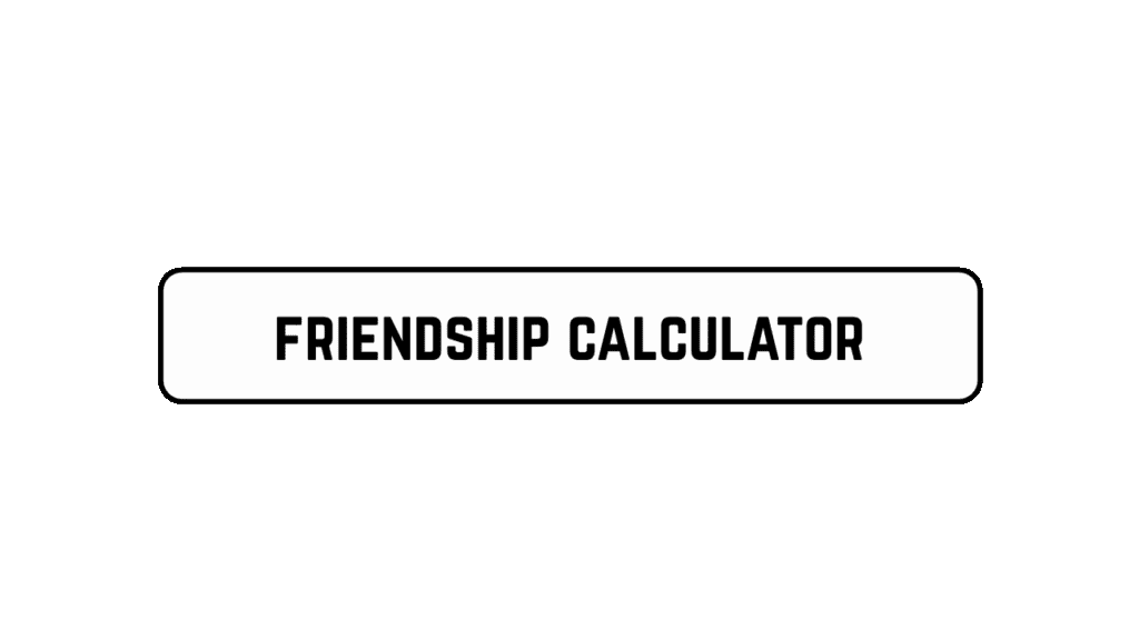 Friendship Calculator